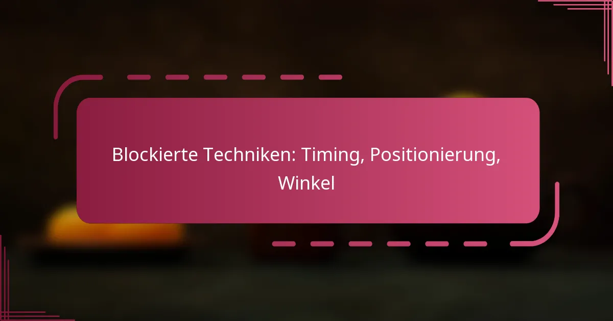 Blockierte Techniken: Timing, Positionierung, Winkel